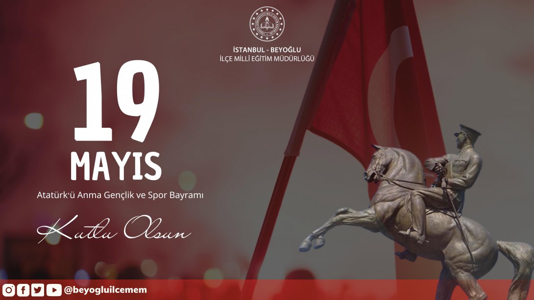 Müdürümüz Sn. Hüseyin BAĞCI'nın 19 Mayıs Atatürk'ü Anma, Gençlik ve Spor Bayramı Mesajı