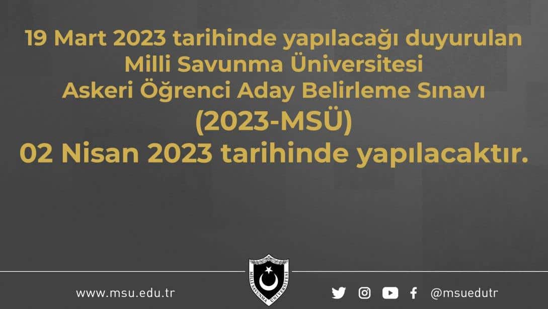 2023 Millî Savunma Üniversitesi Askeri Öğrenci Aday Belirleme Sınavı (2023-MSÜ) 02 Nisan 2023 Tarihinde Yapılacak